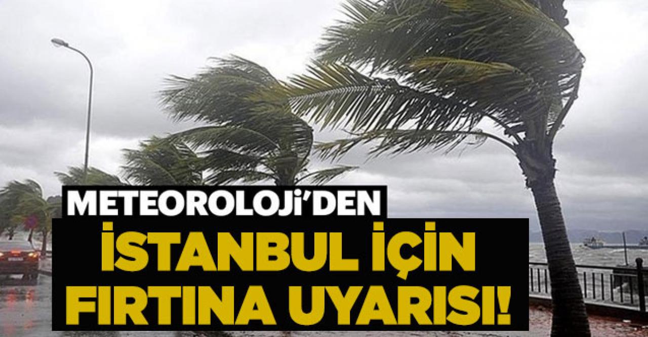 Meteorolojiden son dakika... Fırtına geliyor!