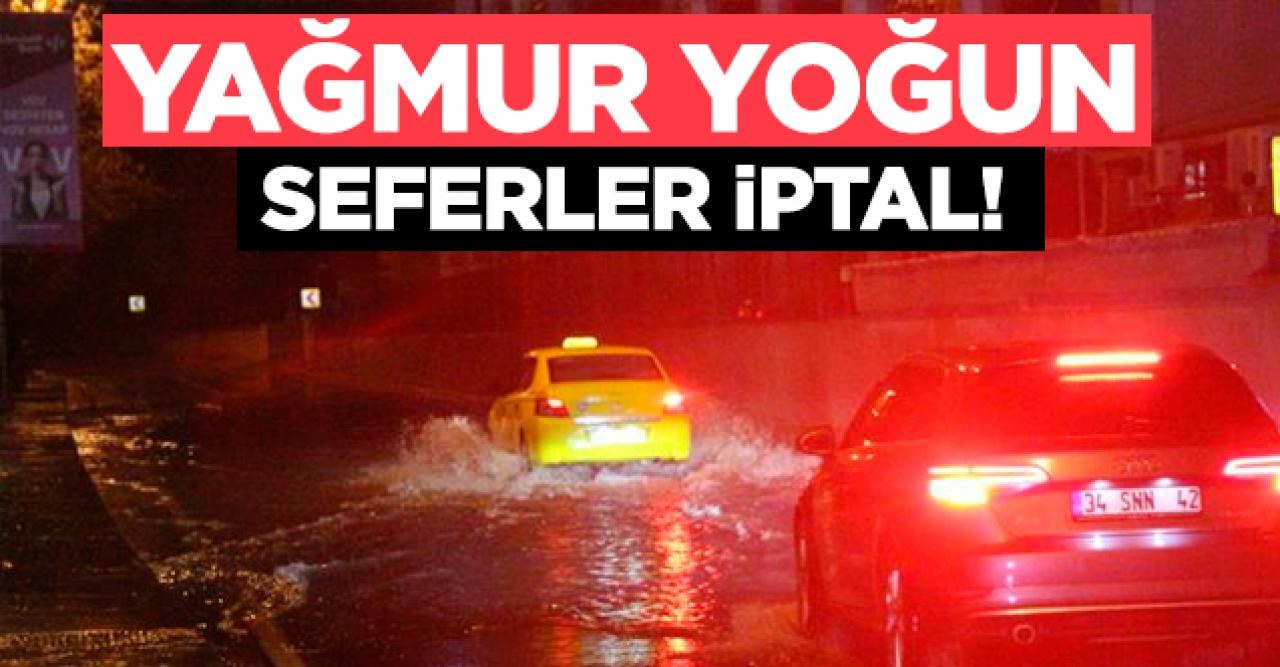 İstanbul'da yağmur seferleri iptal etti, trafiği kilitledi! İDO ve BUDO hangi seferler iptal