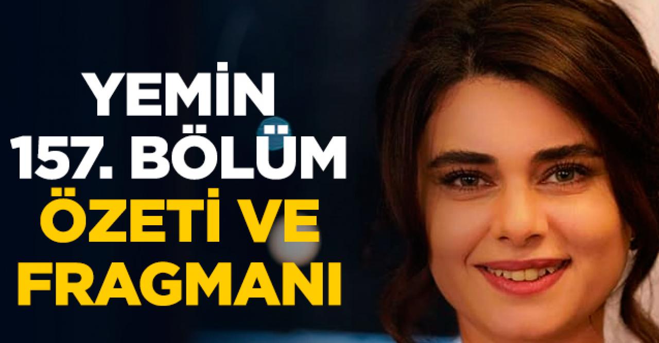 Yemin 157. bölüm fragmanı ve özeti - 7 Ocak Salı