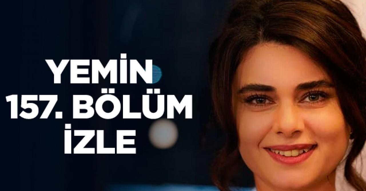 Yemin 157. bölüm izle! Yemin 158. bölüm fragmanı yayınlandı