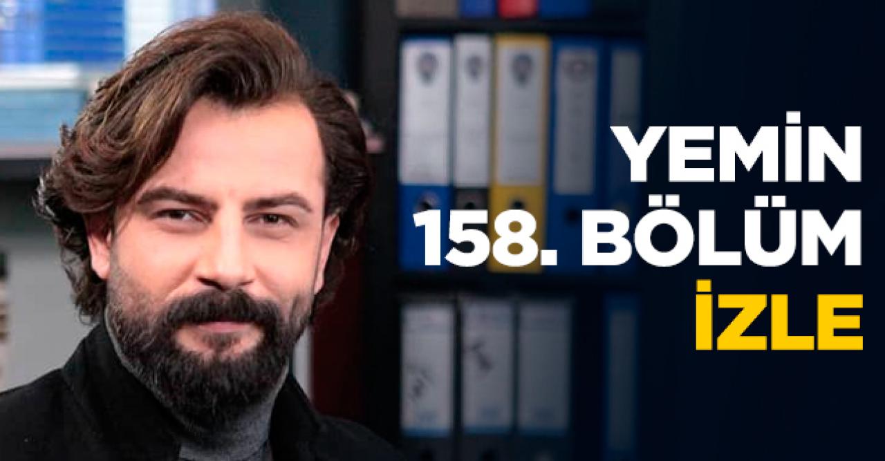 Yemin 158. bölüm izle! Yemin 159. bölüm fragmanı yayınlandı