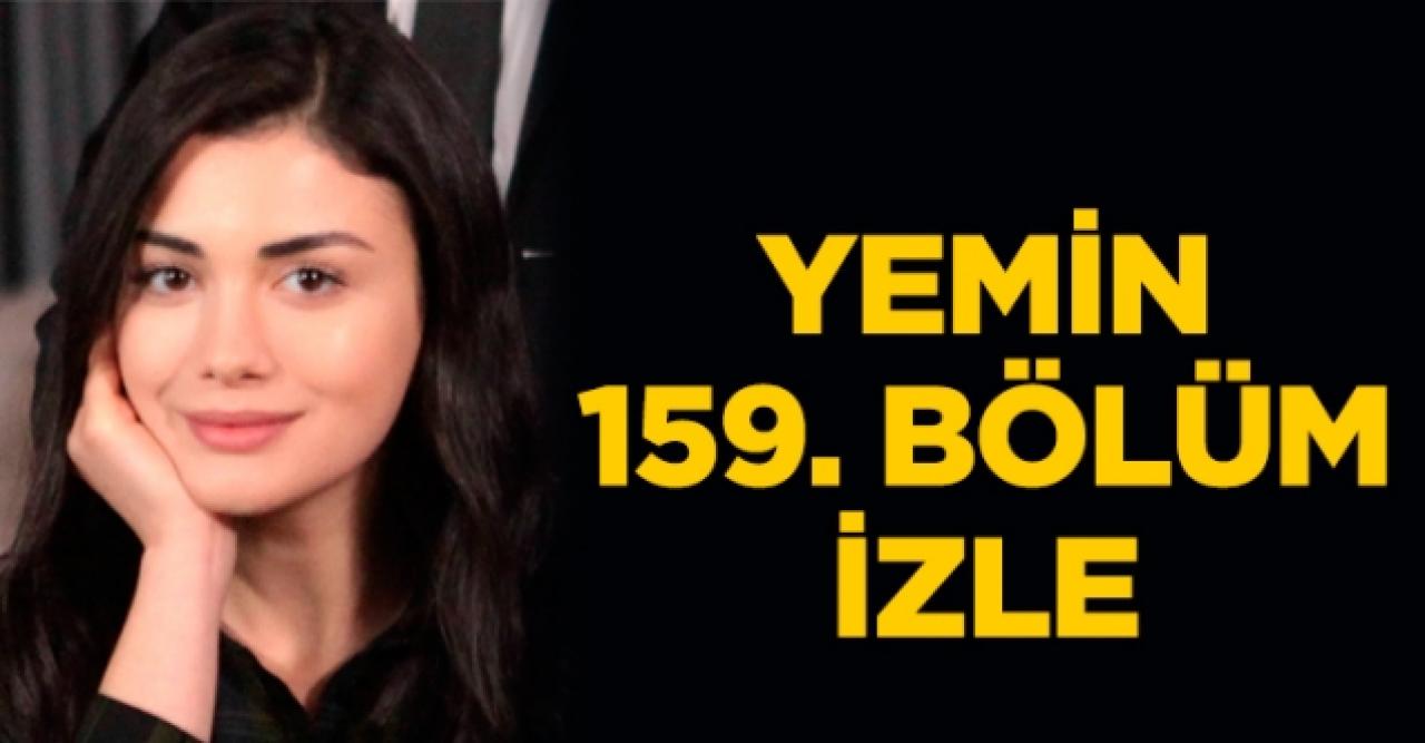 Yemin 159. bölüm Youtube ve Kanal 7 izle! Yemin 160. bölüm fragmanı yayınlandı