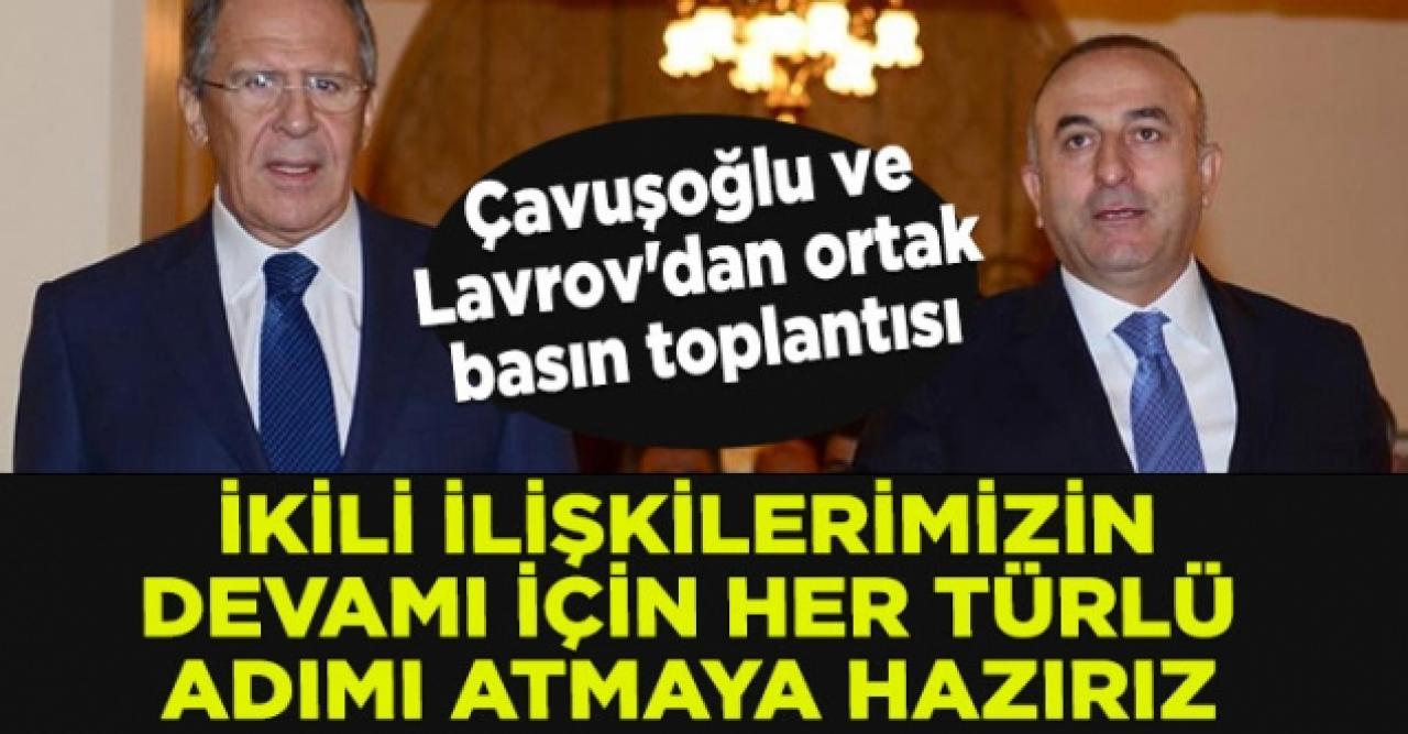 Çavuşoğlu ve Lavrov'dan ortak basın toplantısı