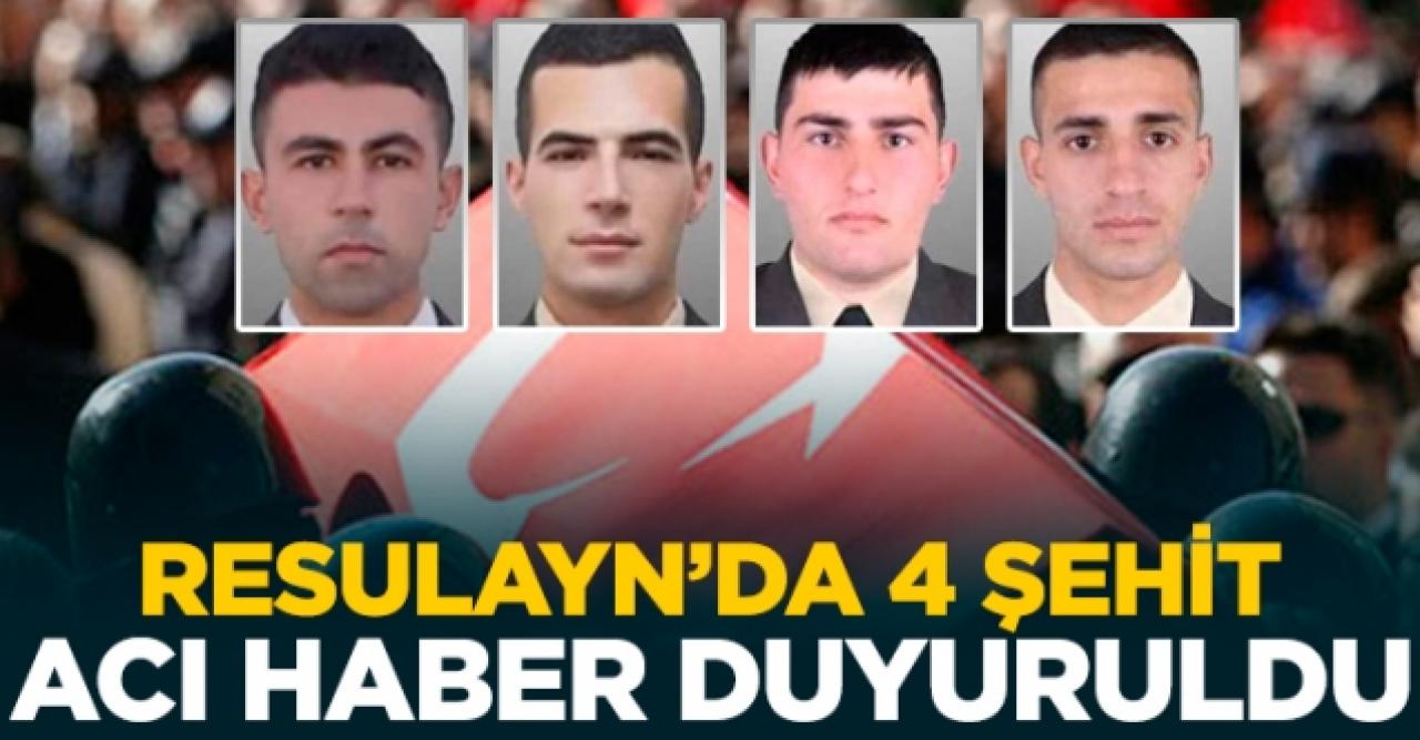 Resulayn'dan acı haber: 4 şehit