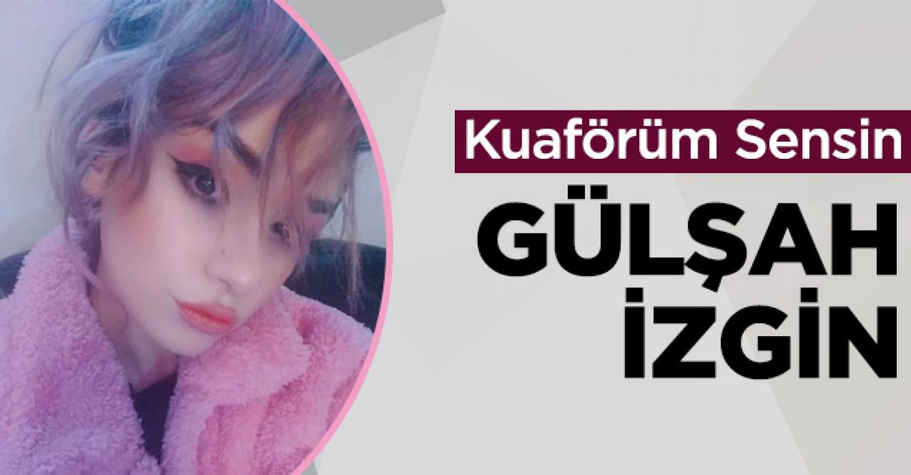 Kuaförüm Sensin Gülşah İzgin kimdir? Instagram hesabı