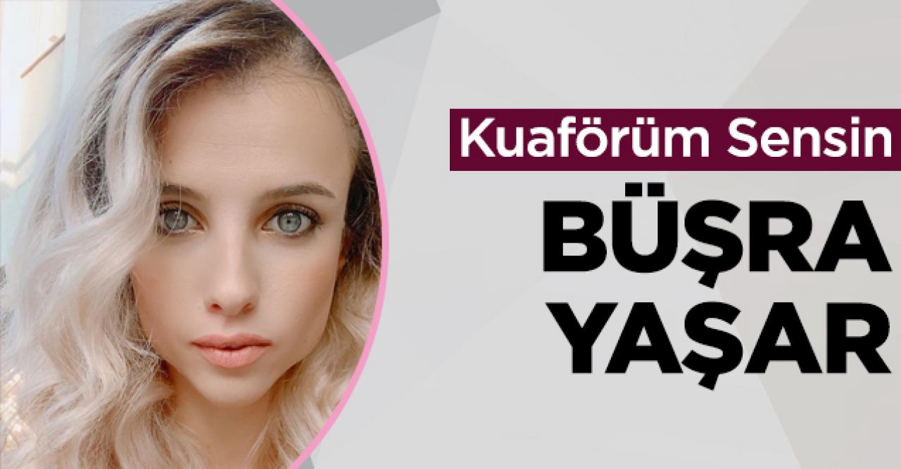 Kuaförüm Sensin Büşra Yaşar kimdir? Instagram hesabı