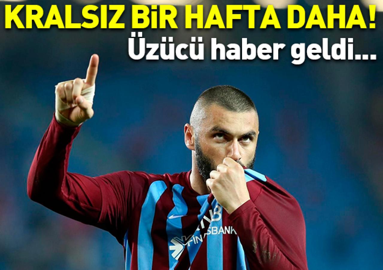 Burak Yılmaz bu hafta da yok!