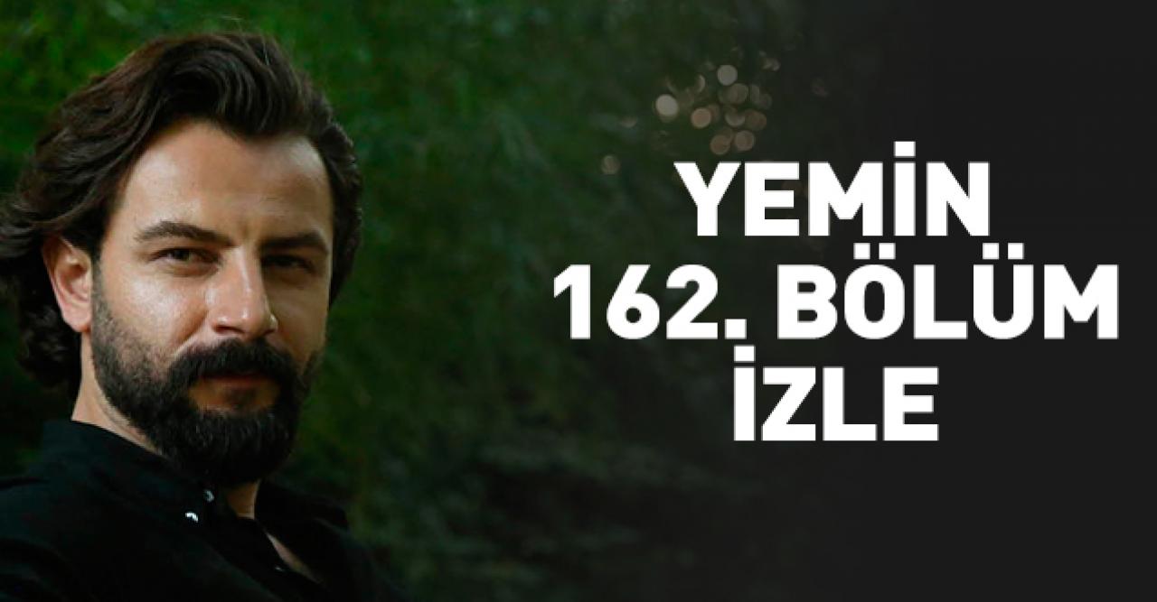 Yemin 162. bölüm Youtube ve Kanal 7 izle! Yemin 163. bölüm fragmanı yayınlandı