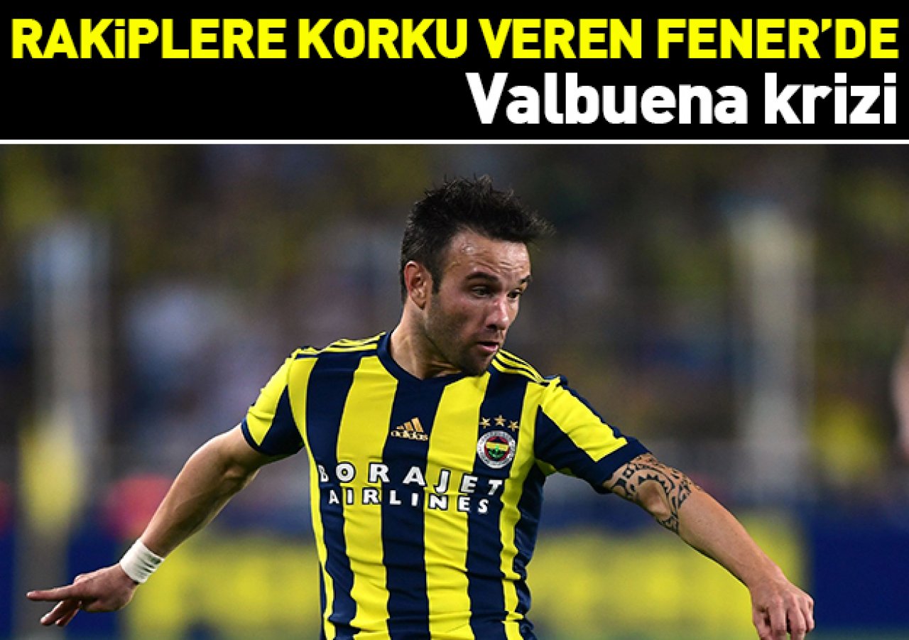 Fenerbahçe'de Valbuena krizi