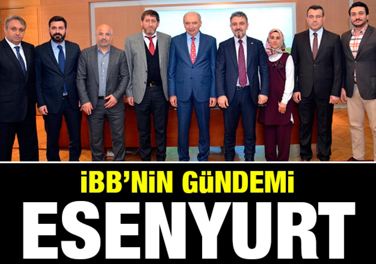 İBB'nin gündemi Esenyurt