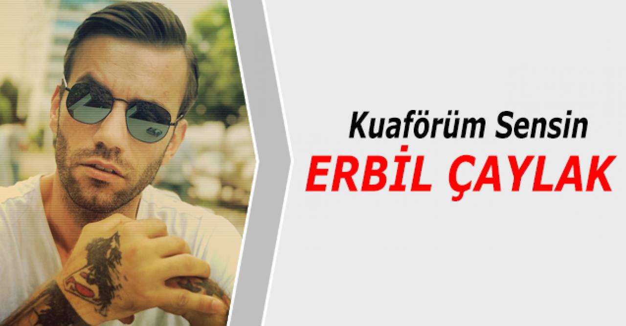 Kuaförüm Sensin Erbil Çaylak kimdir? Kaç yaşında, nereli ve Instagram hesabı