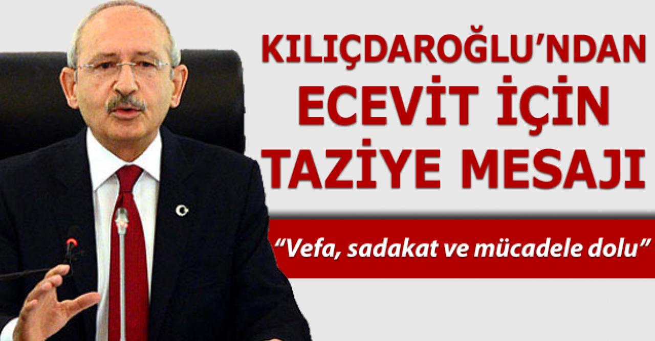 Kılıçdaroğlu'ndan Rahşan Ecevit için taziye mesajı