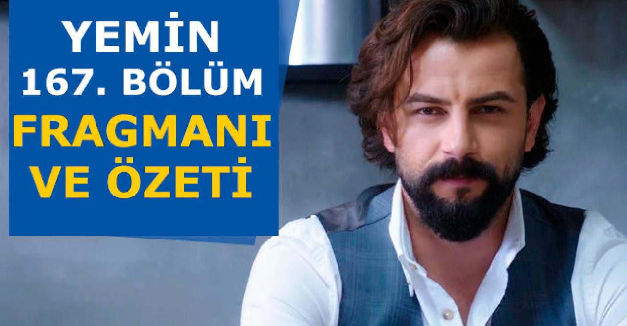 Yemin 167. bölüm fragmanı ve özeti - 21 Ocak Salı