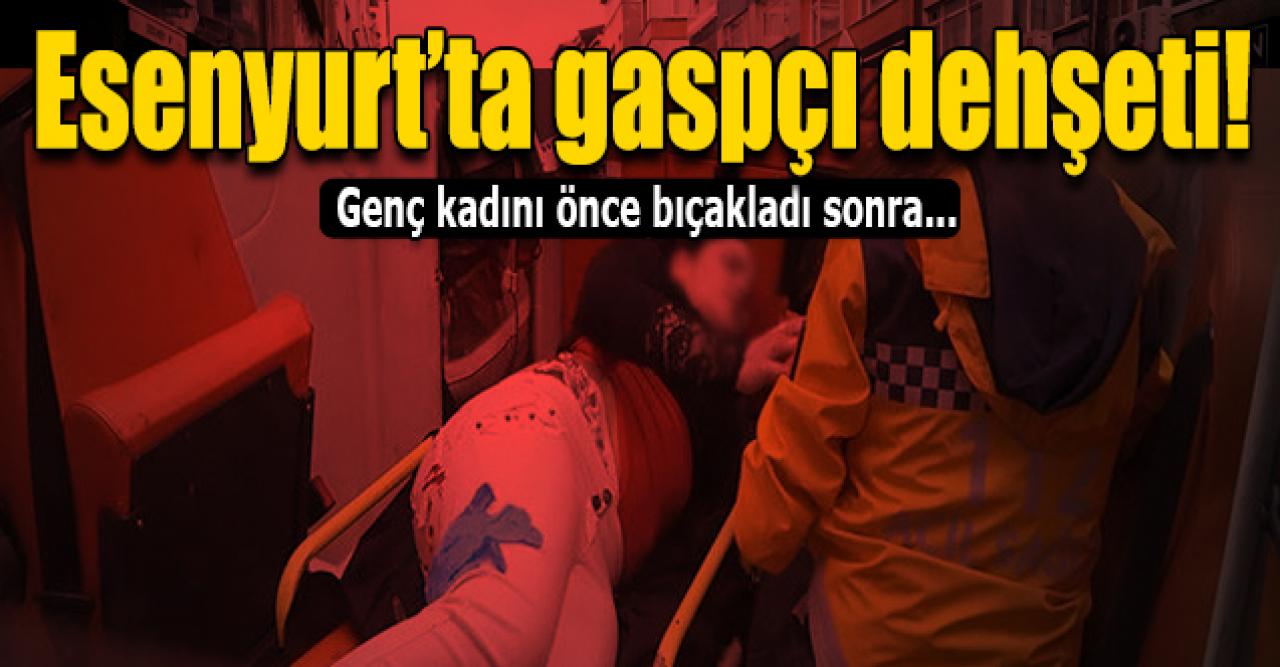 Esenyurt'ta korkunç gasp olayı! Önce bıçakladı sonra gasp etti