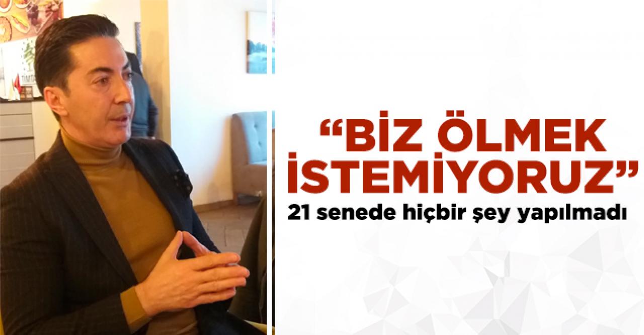 Biz ölmek istemiyoruz!