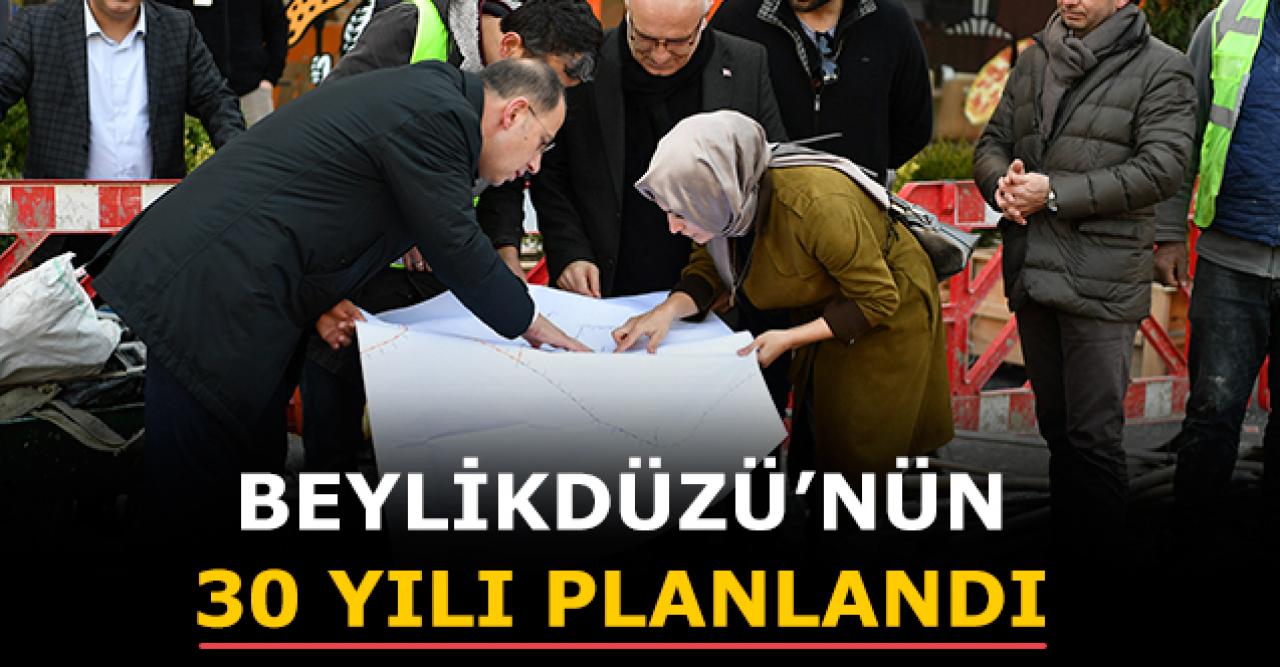 Beylikdüzü'nün 30 yılı planlandı