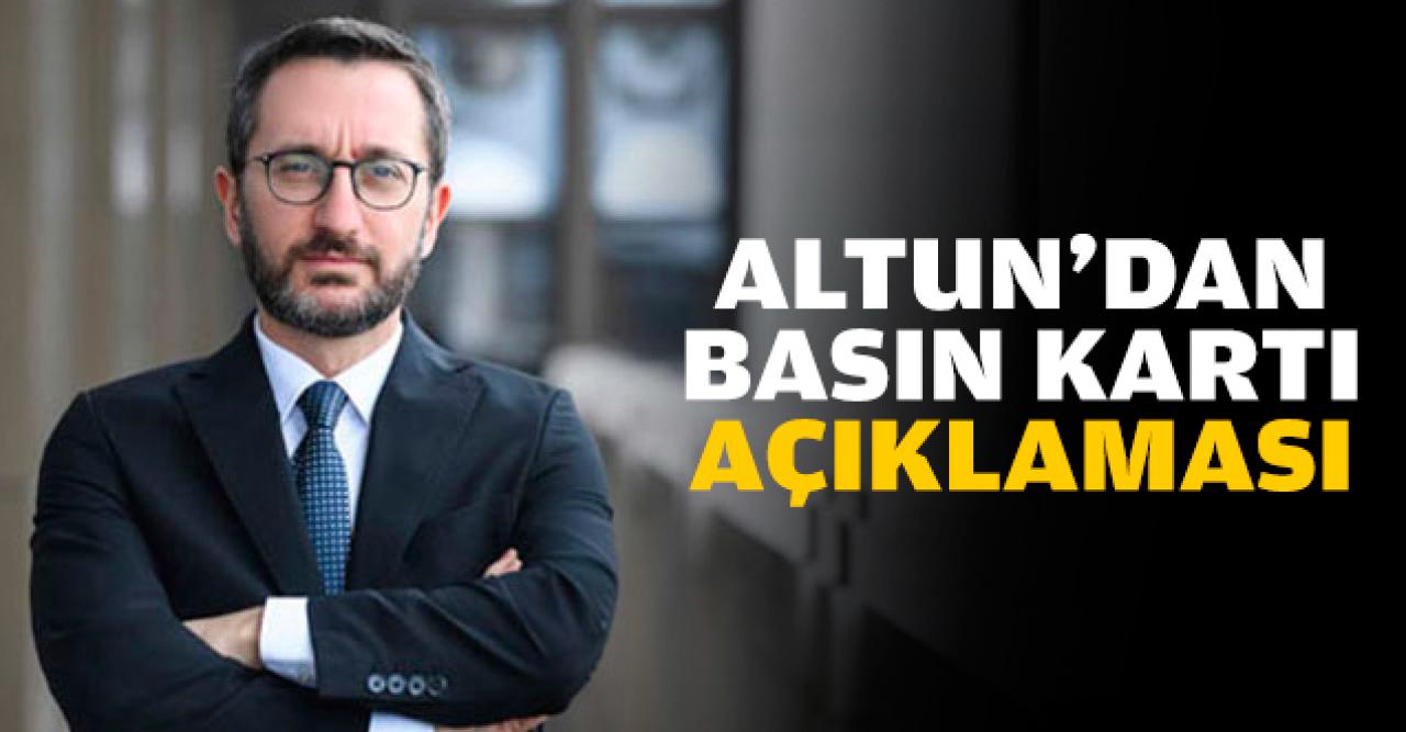 İletişim Başkanı Altun'dan basın kartı açıklaması