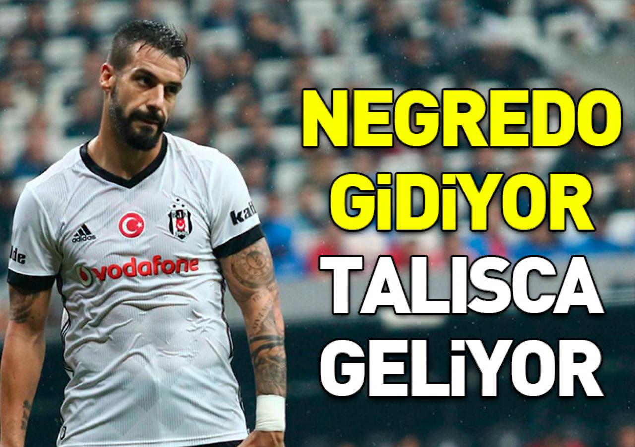 Negredo gidiyor Talisca geliyor!