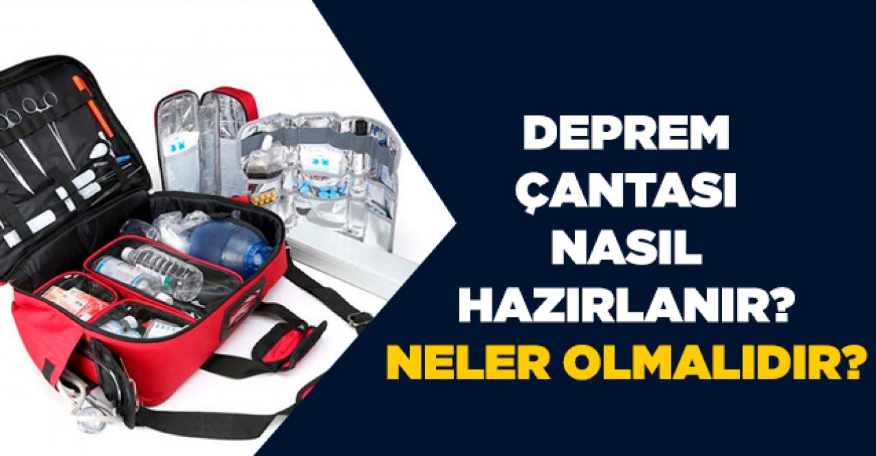 Deprem çantası nasıl hazırlanır? Deprem çantasında olması gerekenler nelerdir