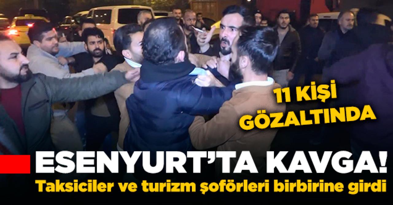 Taksiciler ile turizm şoförlerinin kavgasında 11 gözaltı