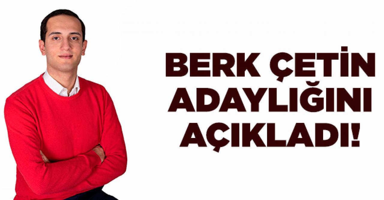 Batuhan Berk Çetin adaylığını açıkladı