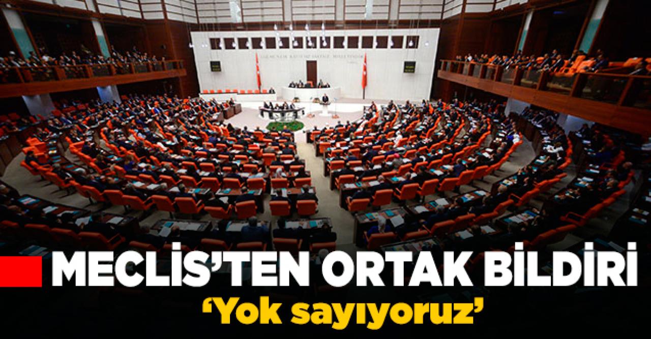 Meclis'ten ortak bildiri: Yok sayıyoruz