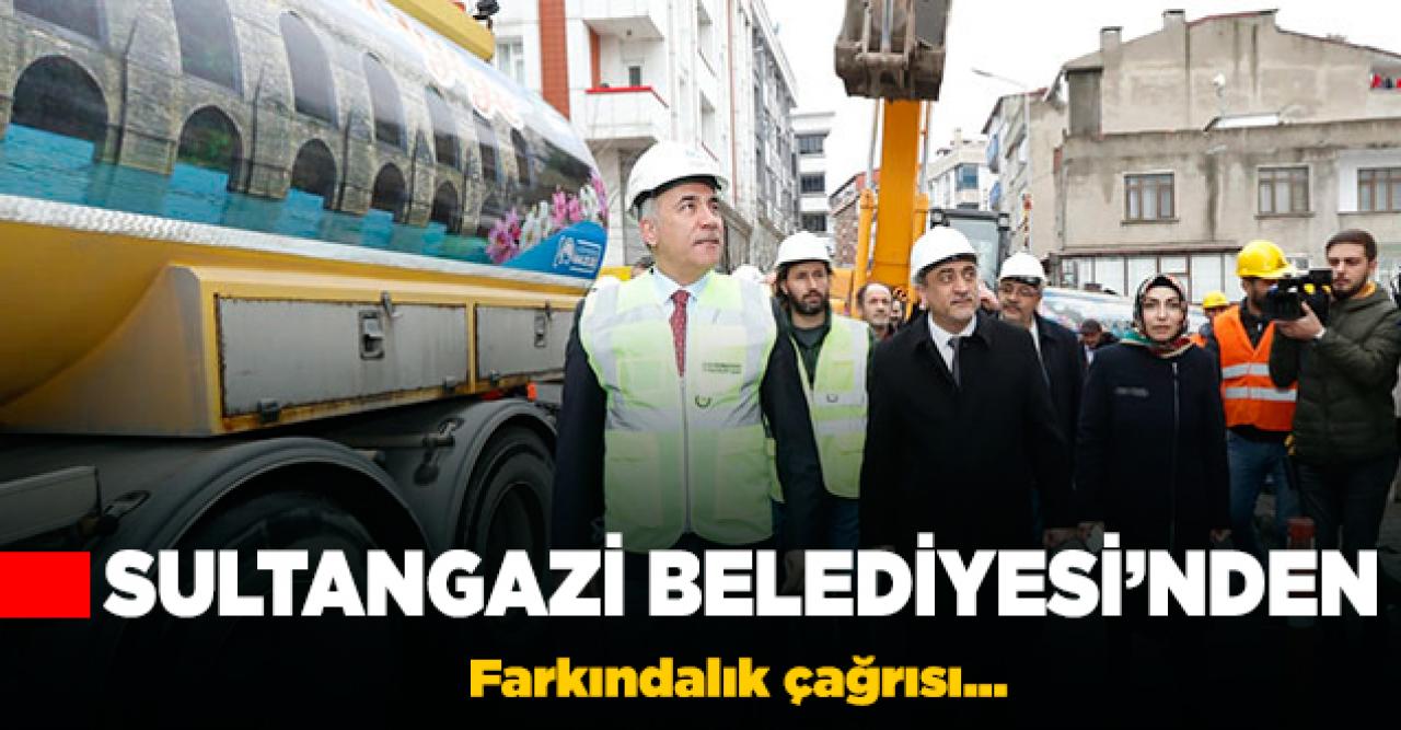 Sultangazi Belediyesi’nden farkındalık çağrısı