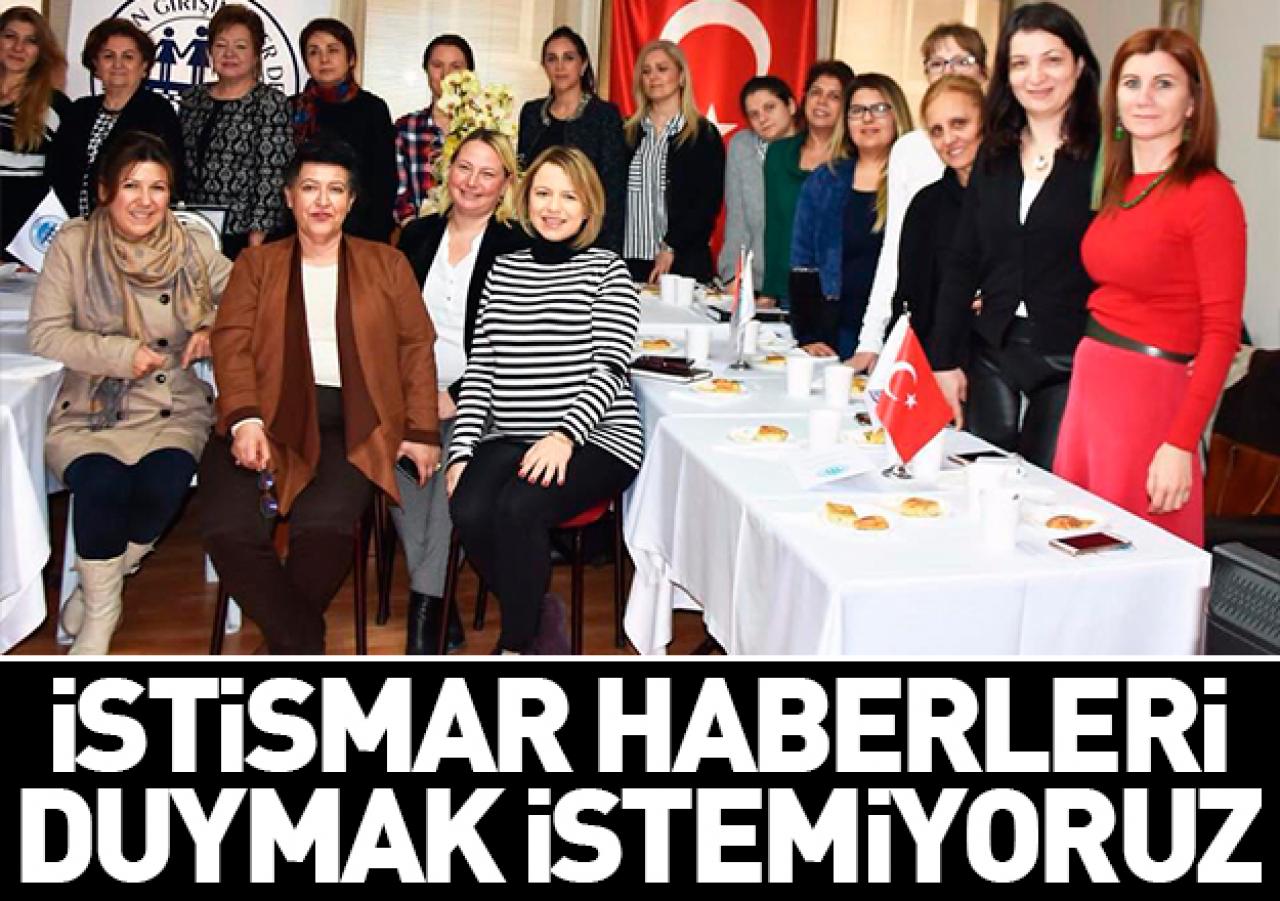 İstismar haberleri duymak istemiyoruz