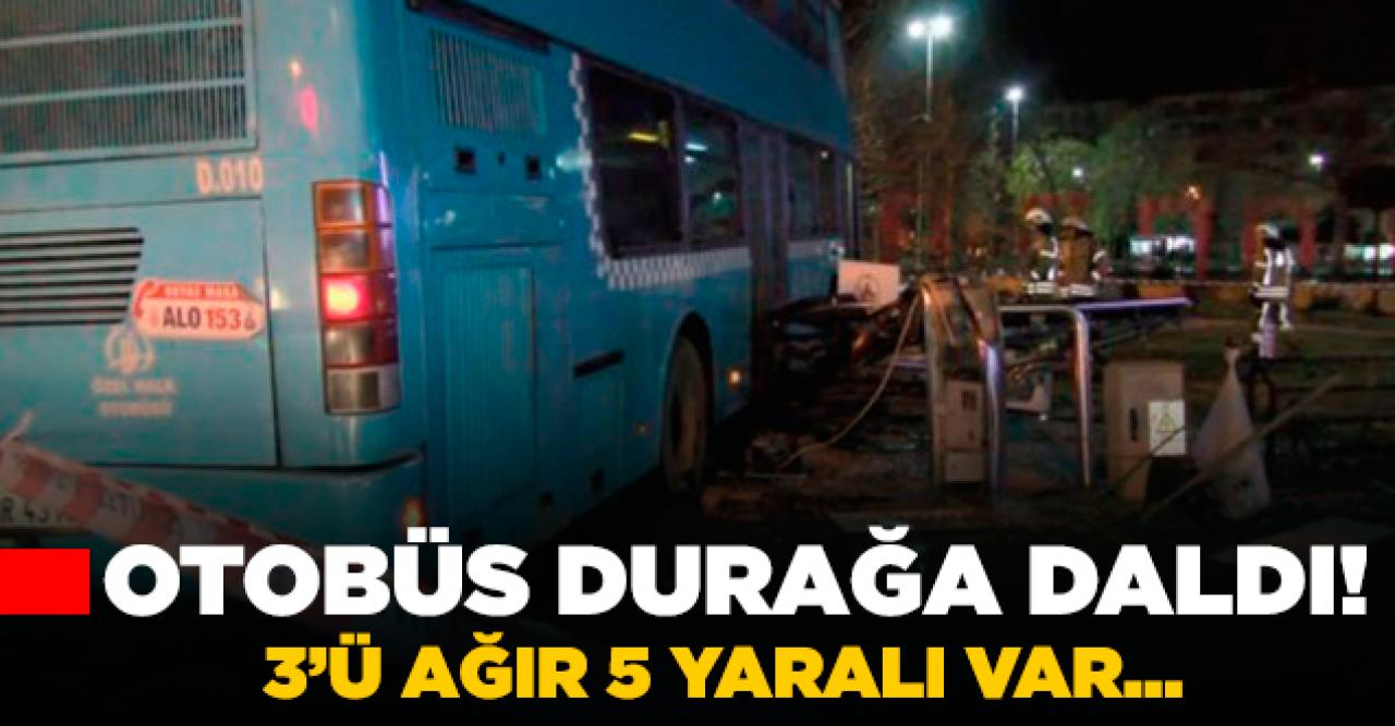 Kartal'da otobüs durağa daldı! 3'ü ağır 5 yaralı var