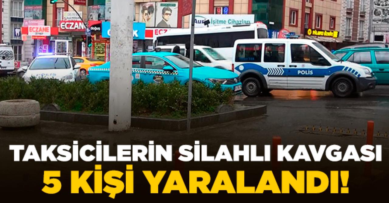 Esenyurt'ta taksicilerin silahlı kavgası: 5 yaralı