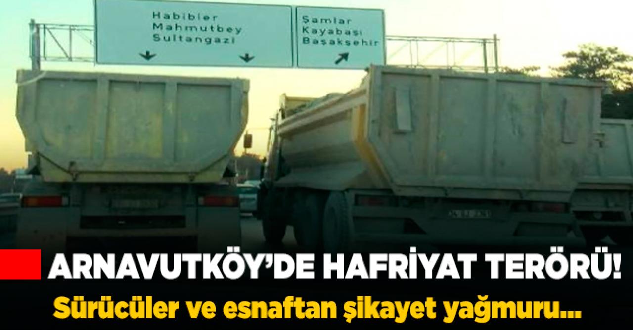 Arnavutköy'de hafriyat terörü!