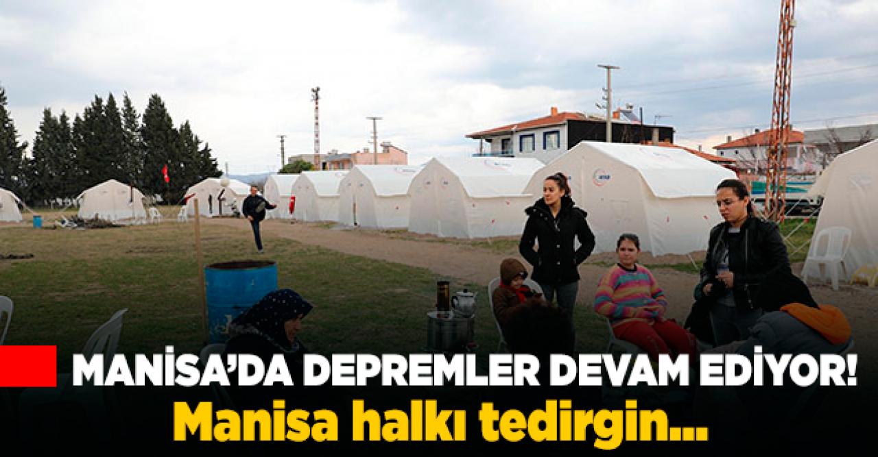 Manisa'da depremler devam ediyor... Halk tedirginilk içinde!