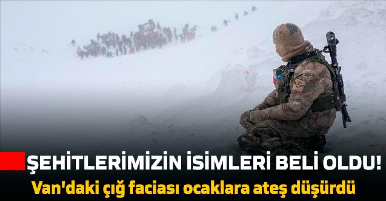 Çığ faciasında hayatını kaybeden 18 şehidimizin isimleri belli oldu!