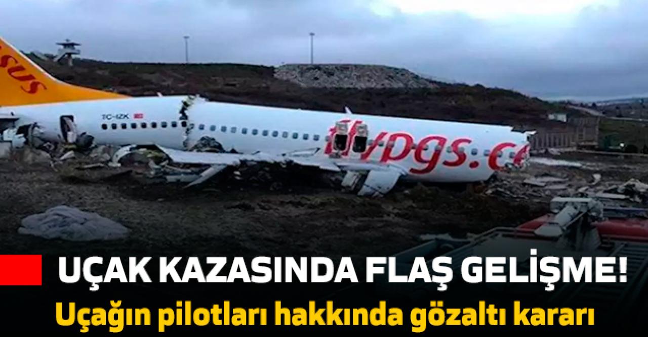 Uçak kazasında flaş geşime... Uçağın pilotları hakkında gözaltı kararı!