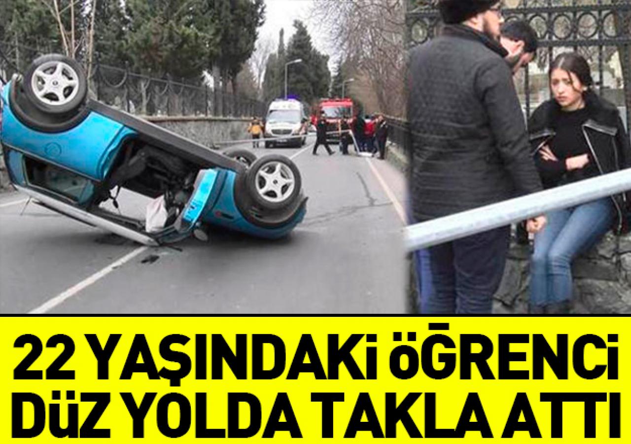 22 yaşındaki öğrenci düz yolda takla attı