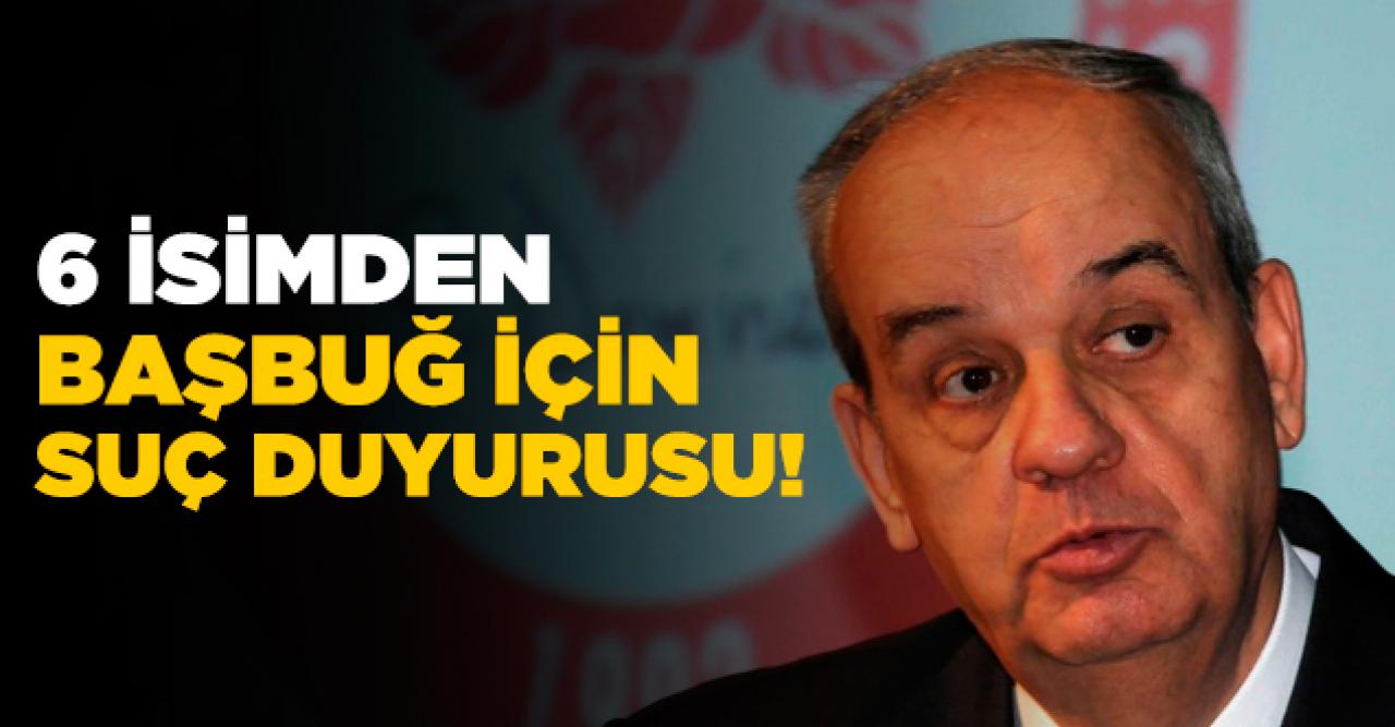 AK Partili 6 isimden Başbuğ hakkında suç duyurusu