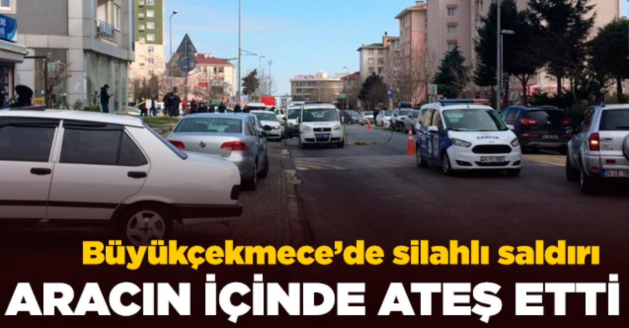 Büyükçekmece'de silahlı saldırı! Arabanın içinde iki kişiye ateş etti