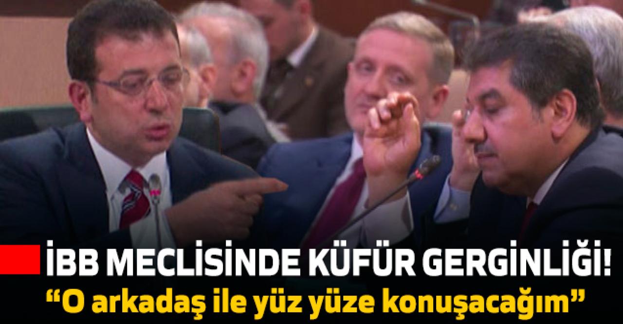 İBB meclisinde küfür gerginliği!