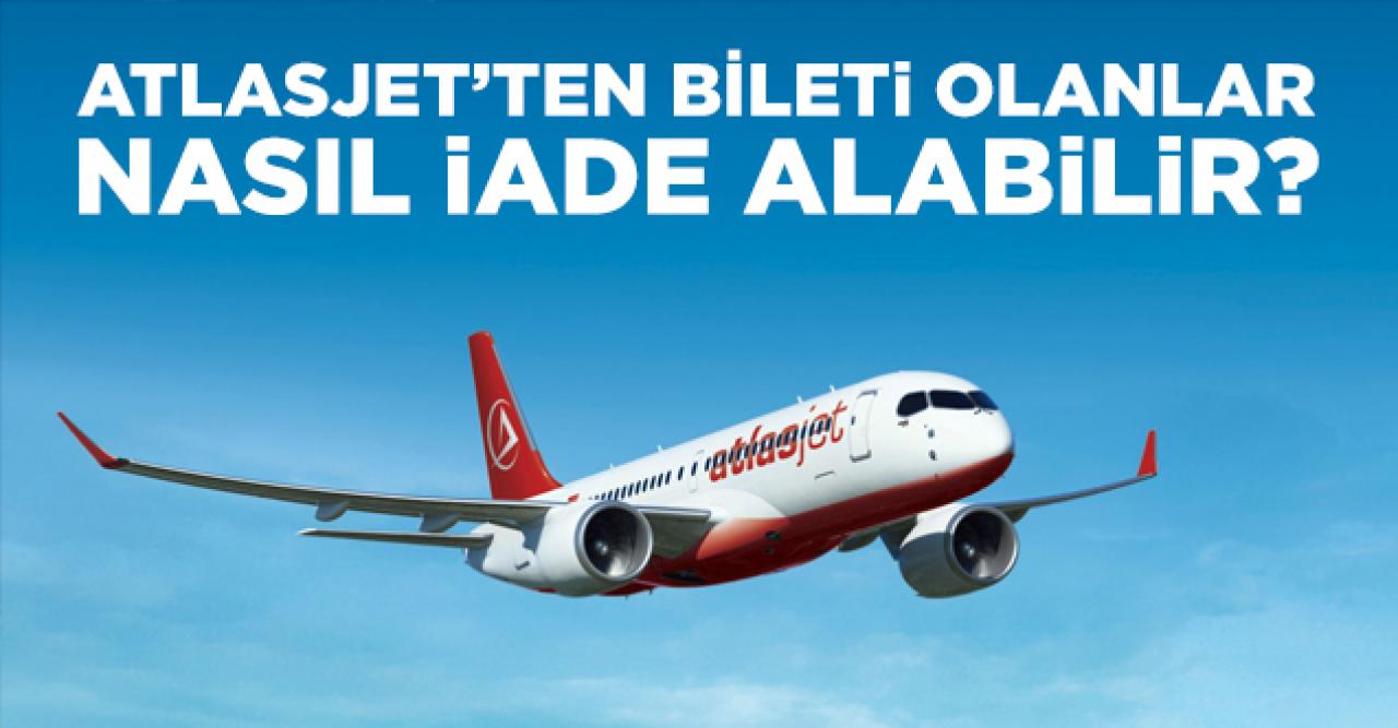 Atlasjet bilet parası iadesi nasıl alınır? Atlasglobal telefon numarası