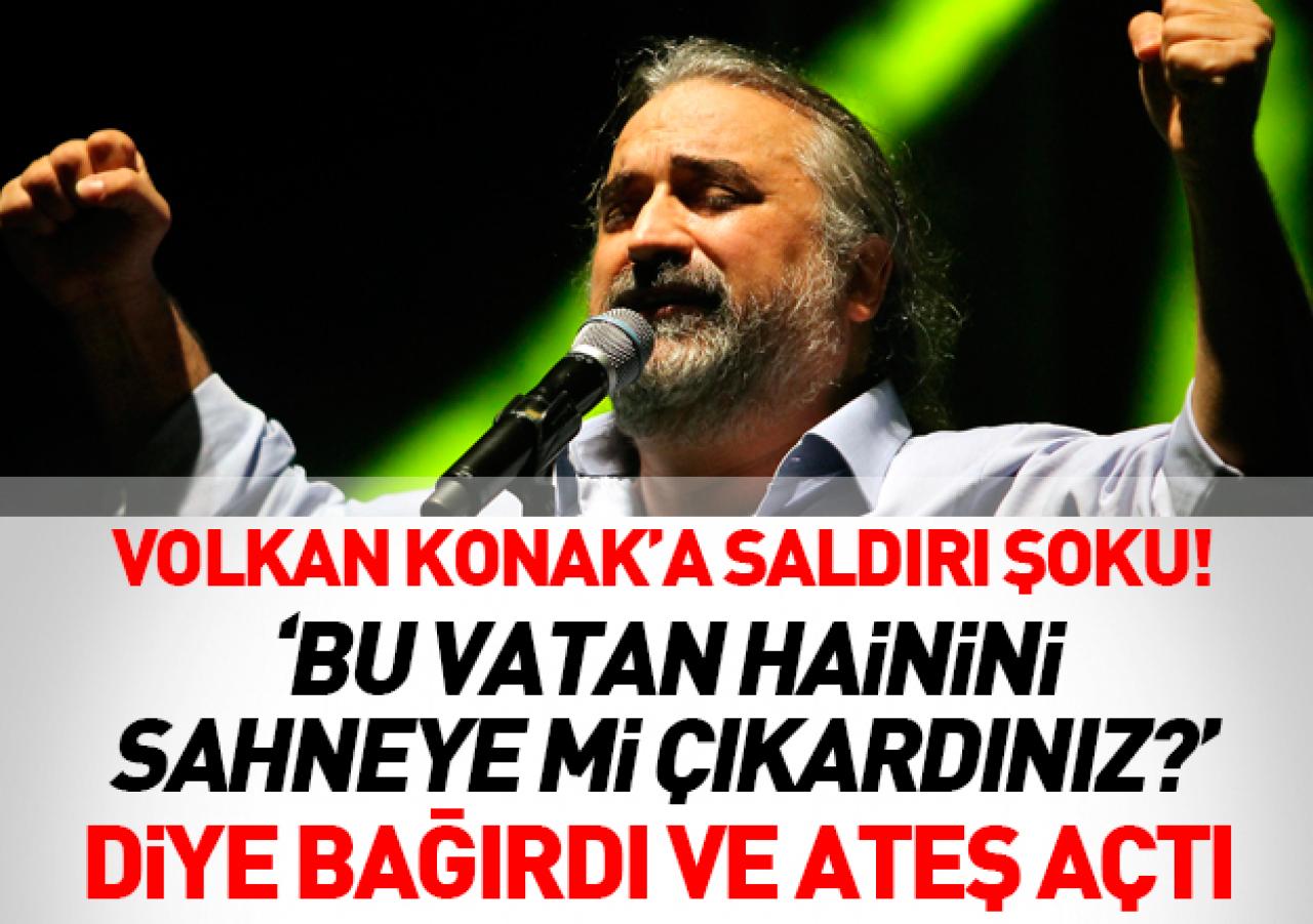 Volkan Konak'ın sahne aldığı barda 'Vatan haini' saldırısı!