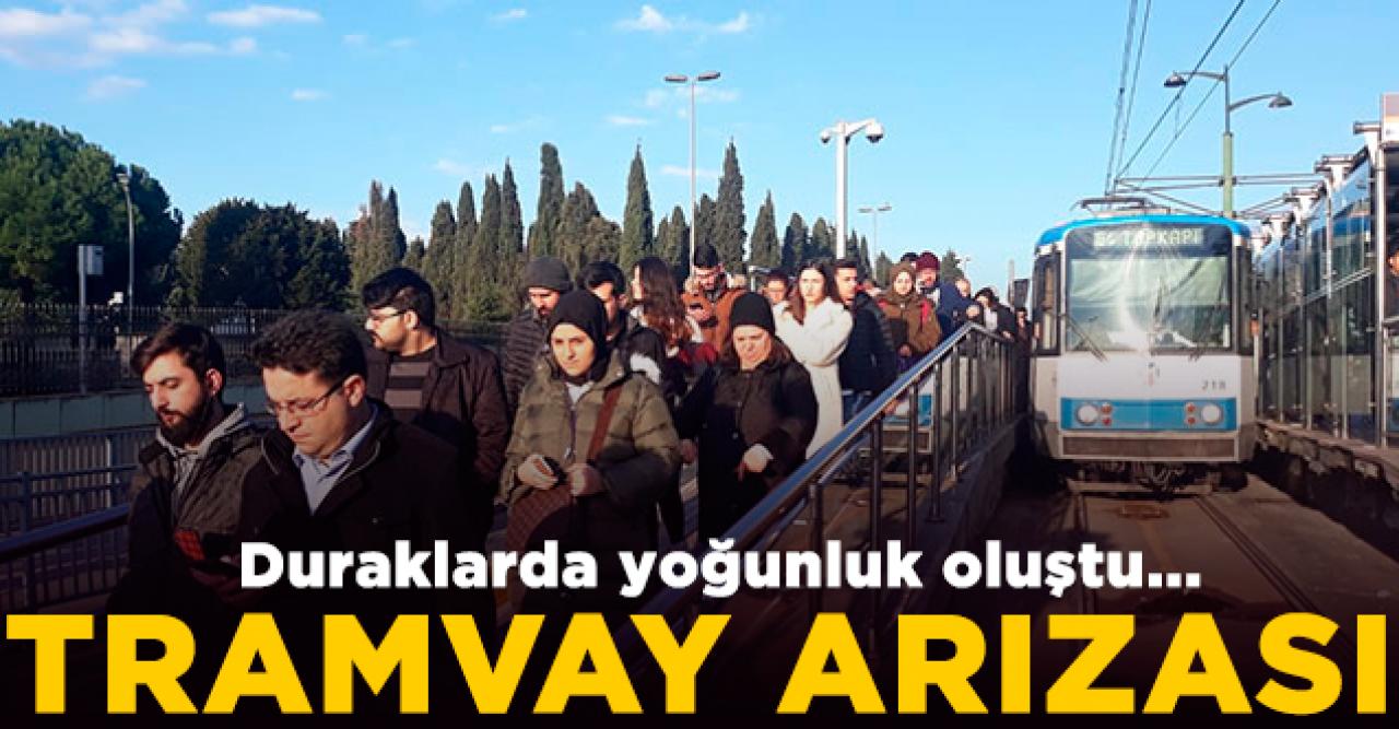 Topkapı'da tramvay arızası