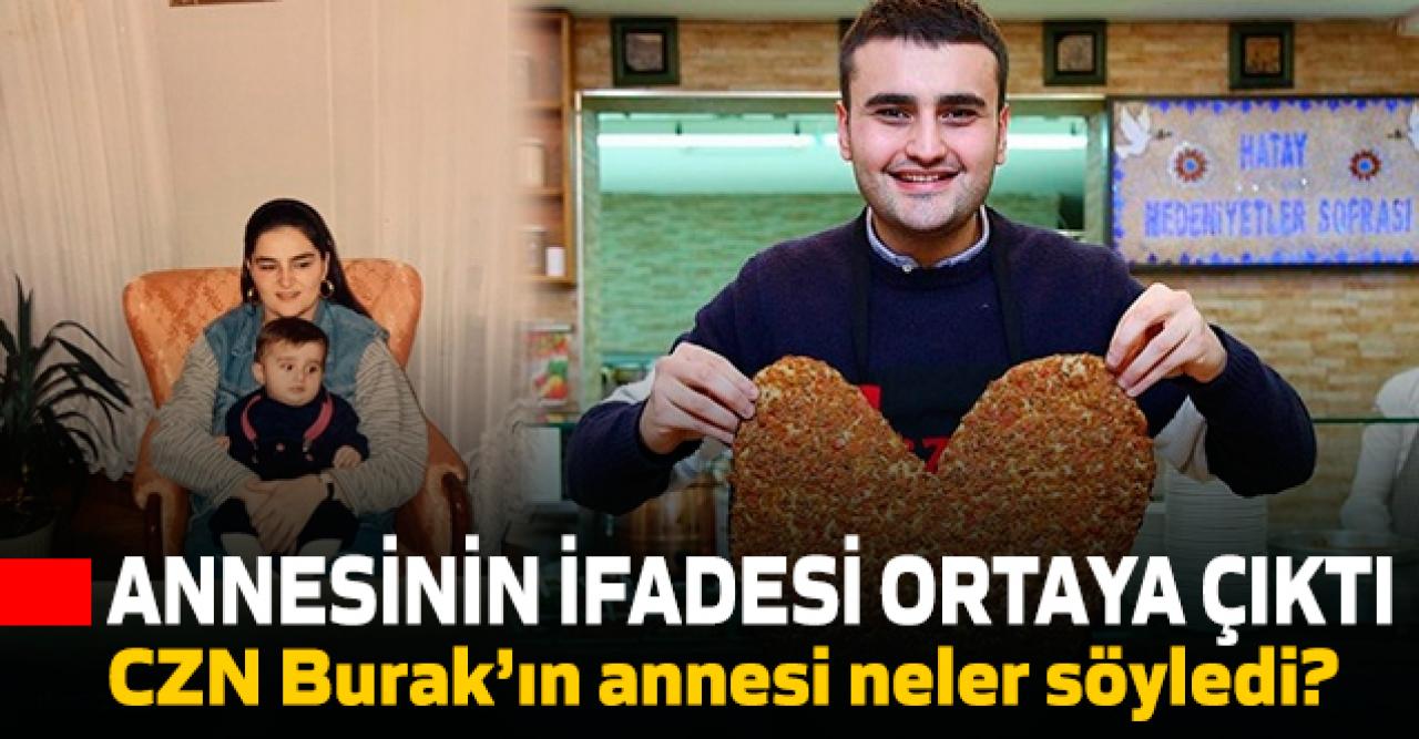 CZN Burak'ın annesinin ifadesi ortaya çıktı... İşte Didem Bozbura'nın ifadesi!