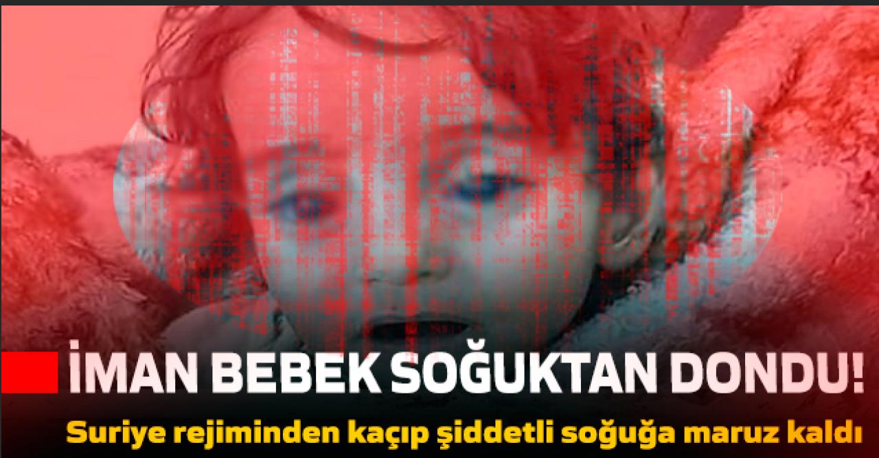 Kahreden kare! İman bebek soğuktan dondu...