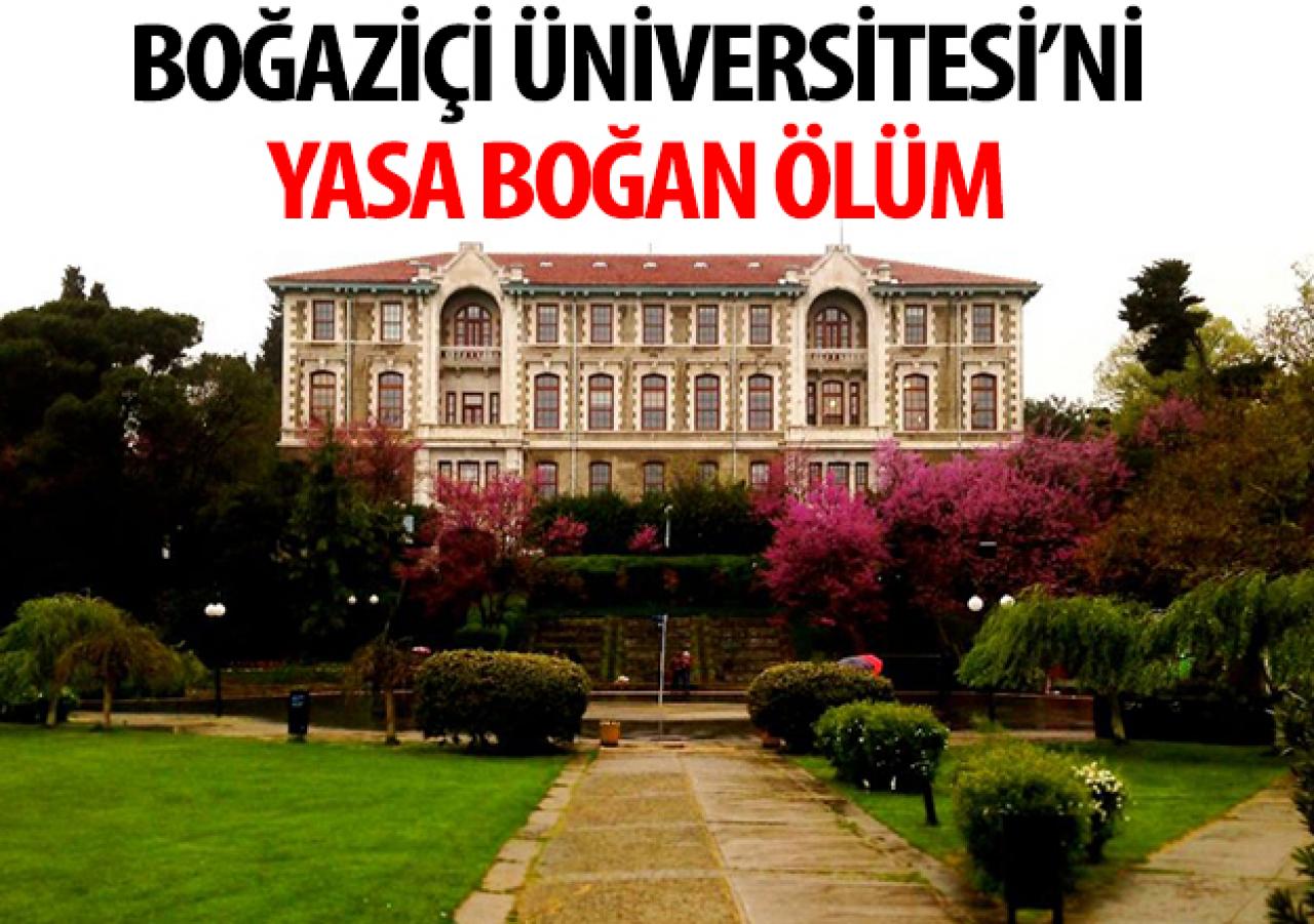 Boğaziçi Ünviersitesi'ni yasa boğan ölüm