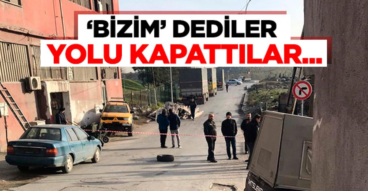 Sultangazi'de görülmemiş olay: 'Bizim' dediler yolu kapattılar