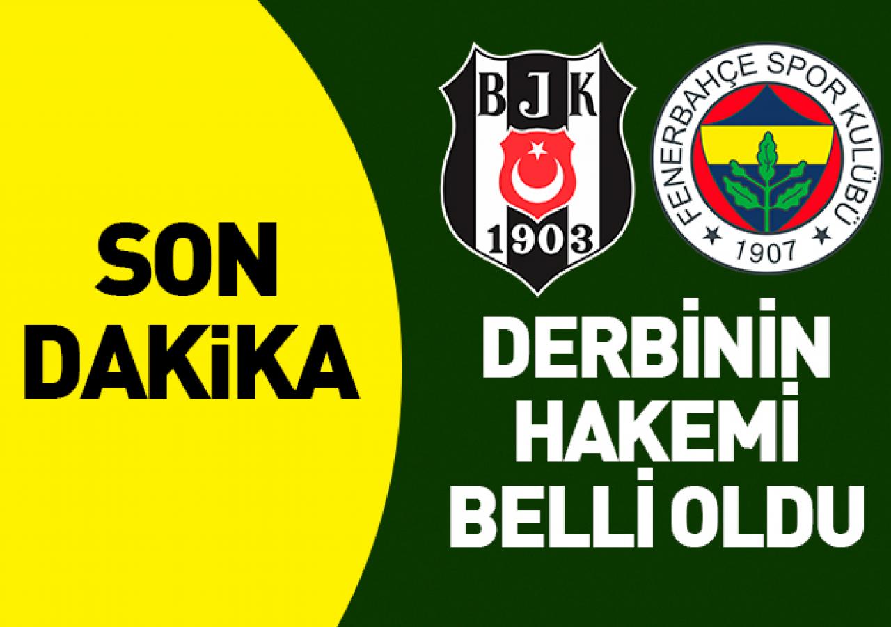 Beşiktaş - Fenerbahçe derbisini hangi hakem yönetecek