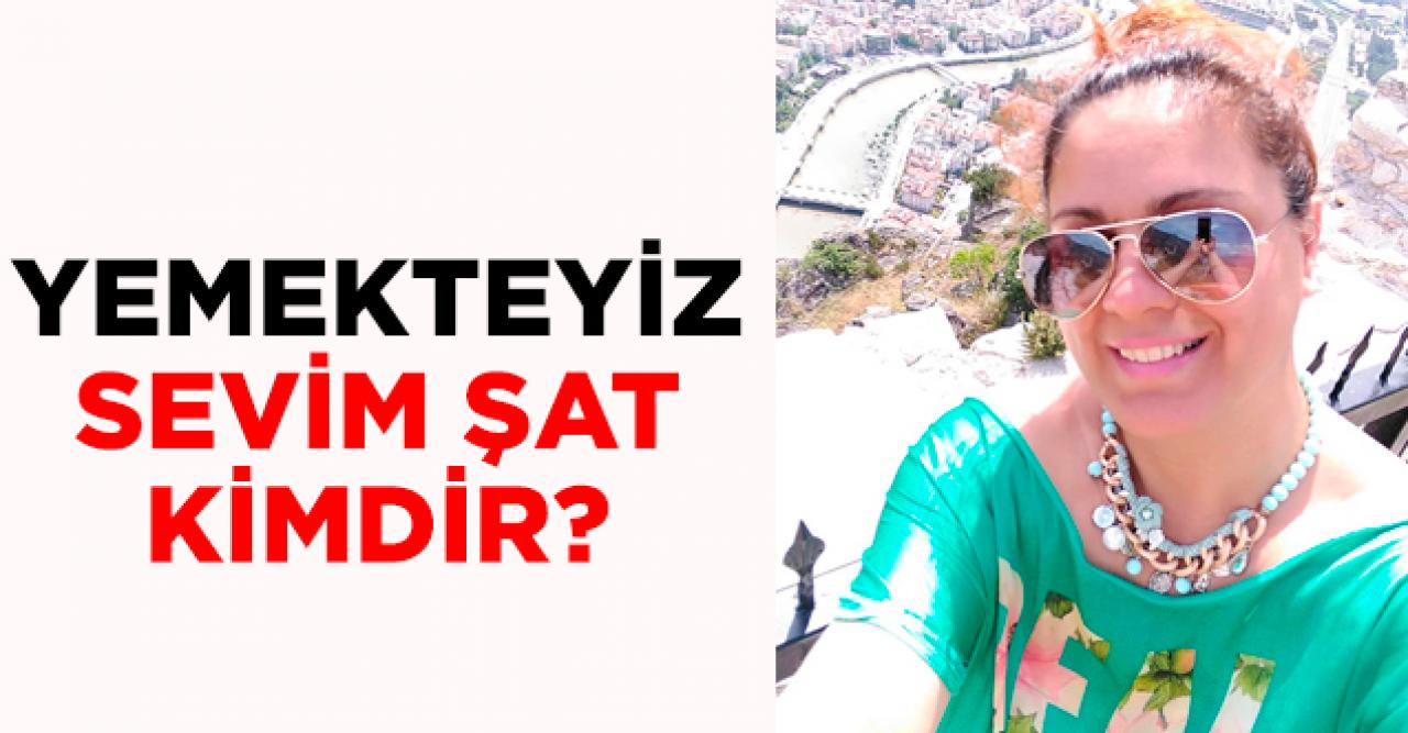 Yemekteyiz Sevim Şat kimdir? Kaç yaşında, nereli ve Instagram hesabı