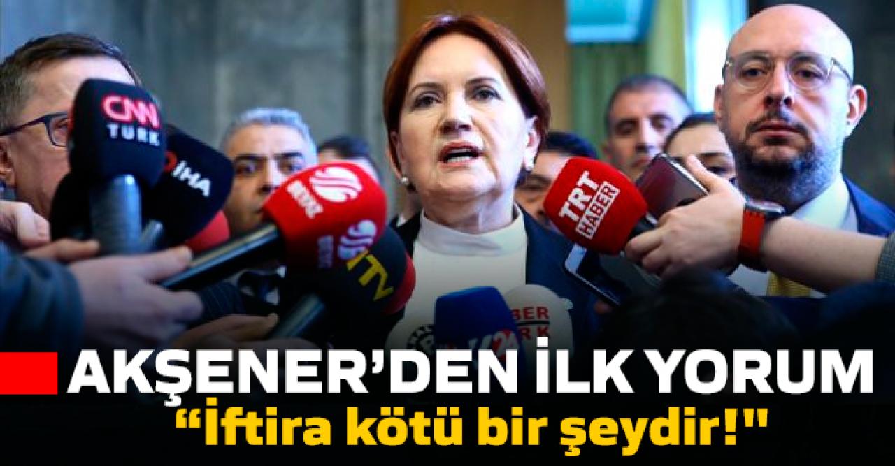 Meral Akşener istifalar için ne söyledi?