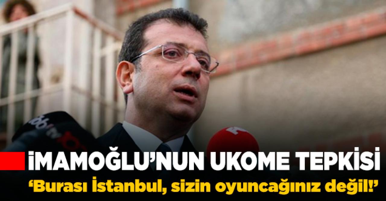 İmamoğlu'nun UKOME tepkisi: "Burası İstanbul, sizin oyuncağınız değil!"