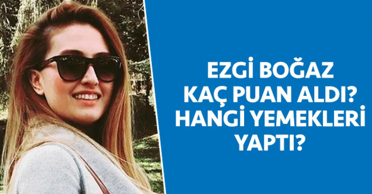 Zuhal Topal'la Sofrada 21 Şubat Cuma | Ezgi Boğaz kaç puan aldı? Hangi yemekleri yaptı